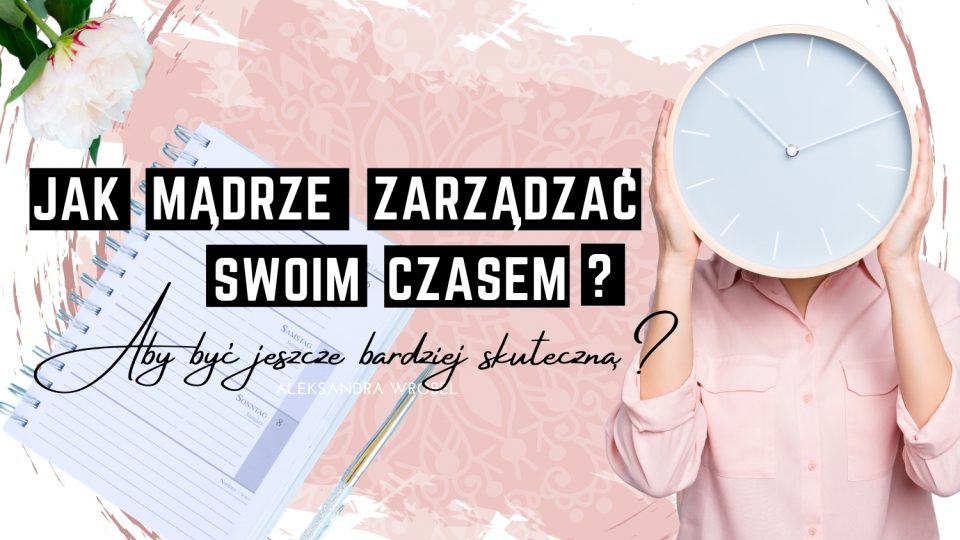 Zarządzanie czasem-8 sprawdzonych metod